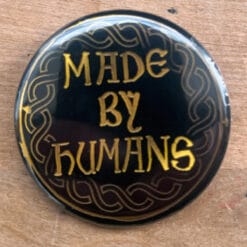 Made by Humans Pin Badge (5cm diameter)